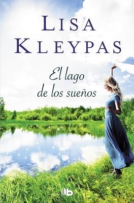 LAGO DE LOS SUEÑOS, EL | 9788490705346 | KLEYPAS, LISA | Llibreria L'Illa - Llibreria Online de Mollet - Comprar llibres online