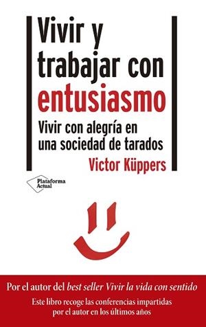 VIVIR Y TRABAJAR CON ENTUSIASMO | 9788418285356 | KÜPPERS, VICTOR | Llibreria L'Illa - Llibreria Online de Mollet - Comprar llibres online