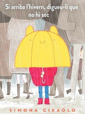 SI ARRIBA L'HIVERN DIGUEU-LI QUE NO HI SOC | 9788417497729 | CIRAOLO, SIMONA | Llibreria L'Illa - Llibreria Online de Mollet - Comprar llibres online