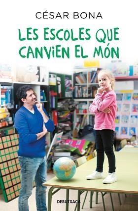 ESCOLES QUE CANVIEN EL MÓN, LES | 9788418132599 | BONA, CÉSAR | Llibreria L'Illa - Llibreria Online de Mollet - Comprar llibres online