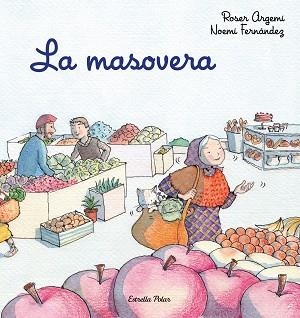 MASOVERA, LA | 9788418135286 | ARGEMÍ, ROSER/FERNÀNDEZ SELVA, NOEMÍ | Llibreria L'Illa - Llibreria Online de Mollet - Comprar llibres online