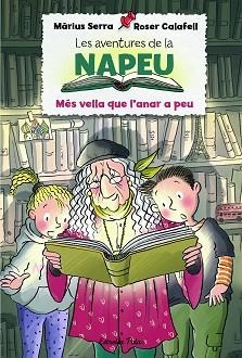 AVENTURES DE LA NAPEU. MÉS VELLA QUE L'ANAR A PEU | 9788418135293 | SERRA, MÀRIUS/CALAFELL, ROSER | Llibreria L'Illa - Llibreria Online de Mollet - Comprar llibres online