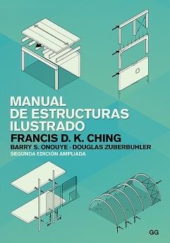 MANUAL DE ESTRUCTURAS ILUSTRADO | 9788425232725 | CHING, FRANCIS D. K./ONOUYE, BARRY S./ZUBERBUHLER, DOUGLAS | Llibreria L'Illa - Llibreria Online de Mollet - Comprar llibres online