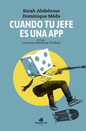 CUANDO TU JEFE ES UNA APP | 9788416946457 | ABDELNOUR, SARAH / DOMINIQUE MEDA | Llibreria L'Illa - Llibreria Online de Mollet - Comprar llibres online