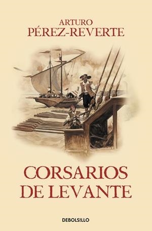 CORSARIOS DE LEVANTE (LAS AVENTURAS DEL CAPITÁN ALATRISTE 6) | 9788466329194 | PÉREZ-REVERTE, ARTURO | Llibreria L'Illa - Llibreria Online de Mollet - Comprar llibres online