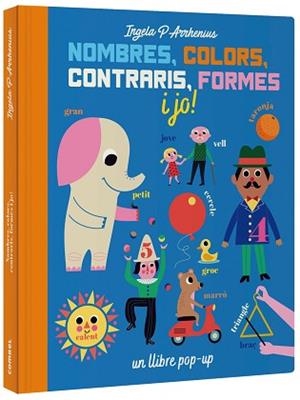NOMBRES COLORS CONTRARIS FORMES I JO! | 9788491016229 | ARRHENIUS, INGELA P. | Llibreria L'Illa - Llibreria Online de Mollet - Comprar llibres online