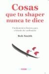 COSAS QUE TU SHAPER NUNCA TE DICE | 9788493884703 | SMITH, BOB | Llibreria L'Illa - Llibreria Online de Mollet - Comprar llibres online