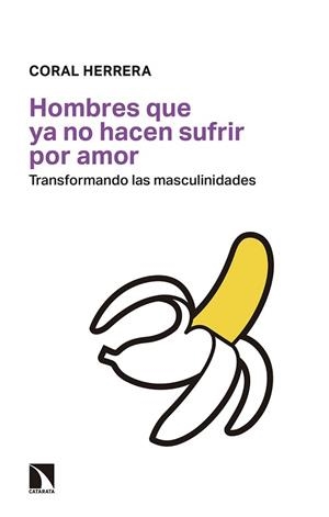 HOMBRES QUE YA NO HACEN SUFRIR POR AMOR | 9788490976074 | HERRERA GÓMEZ, CORAL | Llibreria L'Illa - Llibreria Online de Mollet - Comprar llibres online