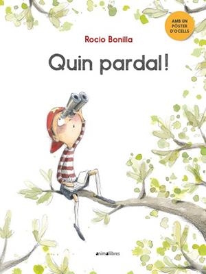 QUIN PARDAL! | 9788417599508 | BONILLA RAYA, ROCIO | Llibreria L'Illa - Llibreria Online de Mollet - Comprar llibres online