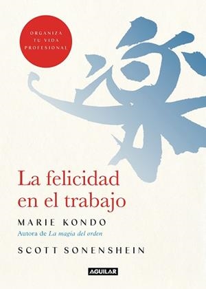 FELICIDAD EN EL TRABAJO, LA | 9788403519374 | KONDO, MARIE/SONENSHEIN, SCOTT | Llibreria L'Illa - Llibreria Online de Mollet - Comprar llibres online