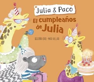 CUMPLEAÑOS DE JULIA, EL | 9788448855413 | ORO, BEGOÑA/VILLAR, MAR