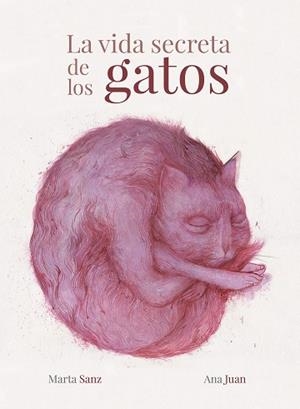 VIDA SECRETA DE LOS GATOS, LA | 9788417858988 | JUAN, ANA/SANZ, MARTA | Llibreria L'Illa - Llibreria Online de Mollet - Comprar llibres online