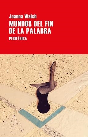 MUNDOS DEL FIN DE LA PALABRA | 9788418264665 | WALSH, JOANNA | Llibreria L'Illa - Llibreria Online de Mollet - Comprar llibres online