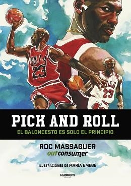 PICK AND ROLL. EL BALONCESTO ES SOLO EL PRINCIPIO | 9788417247683 | EMEGÉ, MARÍA/MASSAGUER (OUTCONSUMER), ROC | Llibreria L'Illa - Llibreria Online de Mollet - Comprar llibres online