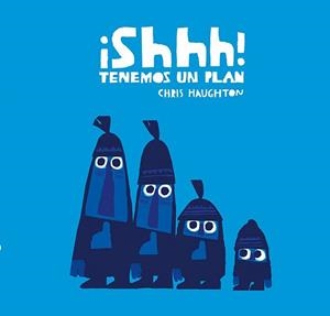 ¡SHHH! TENEMOS UN PLAN (CARTÓN) | 9788417123765 | HAUGHTON, CHRIS | Llibreria L'Illa - Llibreria Online de Mollet - Comprar llibres online