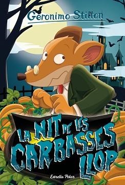 NIT DE LES CARABASSES LLOP, LA | 9788418135330 | STILTON, GERONIMO | Llibreria L'Illa - Llibreria Online de Mollet - Comprar llibres online