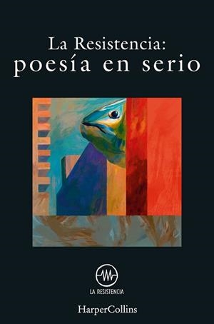POESÍA EN SERIO | 9788491395348 | RESISTENCIA, LA | Llibreria L'Illa - Llibreria Online de Mollet - Comprar llibres online