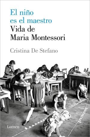 NIÑO ES EL MAESTRO. VIDA DE MARIA MONTESSORI | 9788426408495 | DE STEFANO, CRISTINA | Llibreria L'Illa - Llibreria Online de Mollet - Comprar llibres online