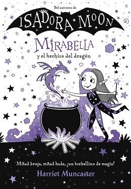 MIRABELLA Y EL HECHIZO DEL DRAGÓN (MIRABELLA) | 9788420452975 | MUNCASTER, HARRIET | Llibreria L'Illa - Llibreria Online de Mollet - Comprar llibres online