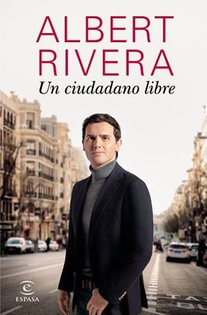 CIUDADANO LIBRE, UN | 9788467059151 | RIVERA, ALBERT | Llibreria L'Illa - Llibreria Online de Mollet - Comprar llibres online