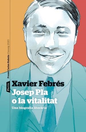 JOSEP PLA O LA VITALITAT | 9788498094763 | FEBRÉS VERDÚ, XAVIER | Llibreria L'Illa - Llibreria Online de Mollet - Comprar llibres online