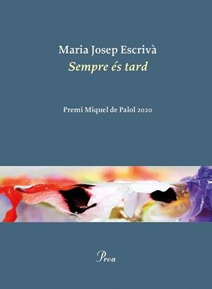 SEMPRE ÉS TARD | 9788475888521 | ESCRIVÀ VIDAL, MARIA JOPEP | Llibreria L'Illa - Llibreria Online de Mollet - Comprar llibres online