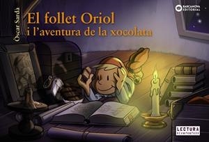 FOLLET ORIOL I L'AVENTURA DE LA XOCOLATA, EL | 9788448947569 | SARDÀ, ÒSCAR | Llibreria L'Illa - Llibreria Online de Mollet - Comprar llibres online