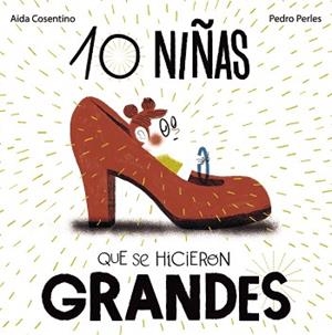 10 NIÑAS QUE SE HICIERON GRANDES | 9788469626252 | COSENTINO, AIDA | Llibreria L'Illa - Llibreria Online de Mollet - Comprar llibres online