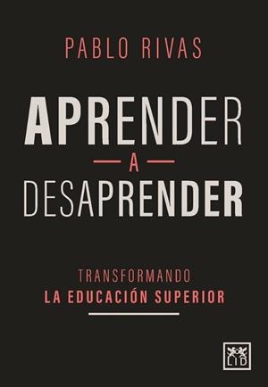 APRENDER A DESAPRENDER | 9788417880279 | RIVAS, PABLO | Llibreria L'Illa - Llibreria Online de Mollet - Comprar llibres online