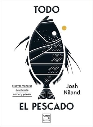 TODO EL PESCADO | 9788408224099 | NILAND, JOSH | Llibreria L'Illa - Llibreria Online de Mollet - Comprar llibres online