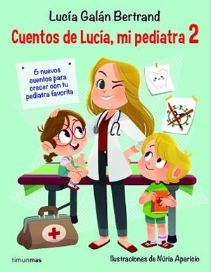 CUENTOS DE LUCÍA MI PEDIATRA 2 | 9788408233008 | GALÁN BERTRAND, LUCÍA