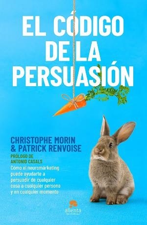 CÓDIGO DE LA PERSUASIÓN, EL | 9788413440408 | MORIN Y PATRICK RENVOISE, CHRISTOPHE | Llibreria L'Illa - Llibreria Online de Mollet - Comprar llibres online