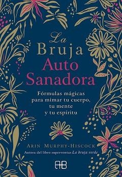 BRUJA AUTOSANADORA, LA | 9788417851095 | MURPHY-HISCOCK, ARIN | Llibreria L'Illa - Llibreria Online de Mollet - Comprar llibres online