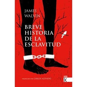 BREVE HISTORIA DE LA ESCLAVITUD | 9788416721689 | WALVIN, JAMES/ACEVEDO, CARLOS | Llibreria L'Illa - Llibreria Online de Mollet - Comprar llibres online