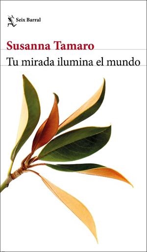 TU MIRADA ILUMINA EL MUNDO | 9788432237102 | TAMARO, SUSANNA | Llibreria L'Illa - Llibreria Online de Mollet - Comprar llibres online