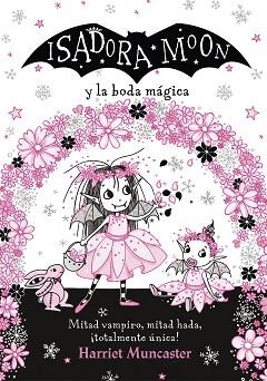 ISADORA MOON Y LA BODA MAGICA | 9788420440835 | MUNCASTER, HARRIET | Llibreria L'Illa - Llibreria Online de Mollet - Comprar llibres online