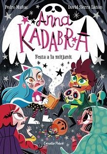 ANNA KADABRA. FESTA A LA MITJANIT | 9788418135644 | MAÑAS, PEDRO/SIERRA LISTÓN, DAVID | Llibreria L'Illa - Llibreria Online de Mollet - Comprar llibres online