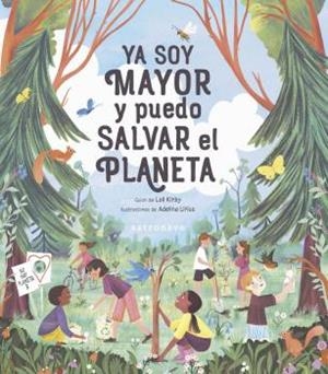 YA SOY MAYOR Y PUEDO SALVAR EL PLANETA | 9788467941968 | LOLL KIRBY/ADELINA LIRIUS | Llibreria L'Illa - Llibreria Online de Mollet - Comprar llibres online