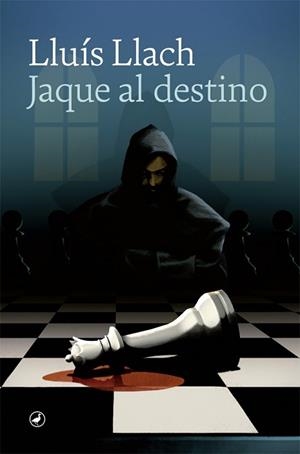 JAQUE AL DESTINO | 9788418059131 | LLACH, LLUÍS | Llibreria L'Illa - Llibreria Online de Mollet - Comprar llibres online