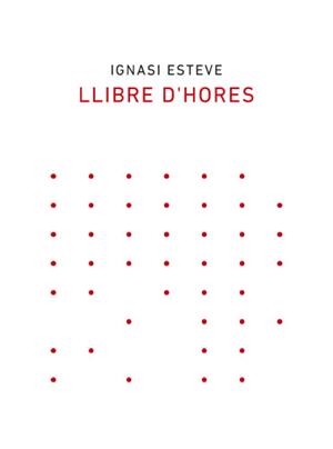 LLIBRE D'HORES | 9788418253003 | ESTEVE, IGNASI | Llibreria L'Illa - Llibreria Online de Mollet - Comprar llibres online