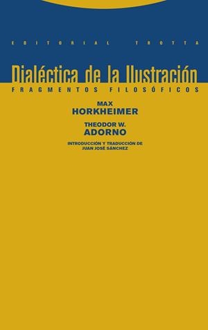 DIALÉCTICA DE LA ILUSTRACIÓN | 9788498796681 | HORKHEIMER, MAX/ADORNO, THEODOR W. | Llibreria L'Illa - Llibreria Online de Mollet - Comprar llibres online