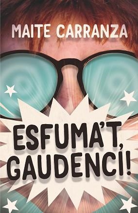 ESFUMA'T GAUDENCI! | 9788466148733 | CARRANZA, MAITE | Llibreria L'Illa - Llibreria Online de Mollet - Comprar llibres online