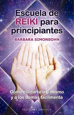 ESCUELA DE REIKI PARA PRINCIPIANTES | 9788491116141 | SIMONSOHN, BARBARA | Llibreria L'Illa - Llibreria Online de Mollet - Comprar llibres online