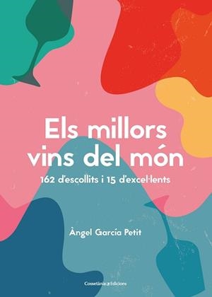 MILLORS VINS DEL MÓN, ELS | 9788490349823 | GARCÍA PETIT, ÀNGEL | Llibreria L'Illa - Llibreria Online de Mollet - Comprar llibres online
