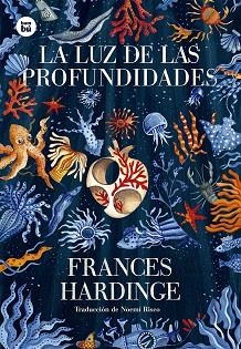 LUZ DE LAS PROFUNDIDADES, LA | 9788483436042 | HARDINGE, FRANCES | Llibreria L'Illa - Llibreria Online de Mollet - Comprar llibres online