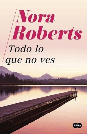 TODO LO QUE NO VES | 9788491294818 | ROBERTS, NORA | Llibreria L'Illa - Llibreria Online de Mollet - Comprar llibres online