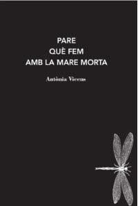 PARE QUE FEM AMB LA MARE MORTA | 9788412171228 | VICENS, ANTONIA | Llibreria L'Illa - Llibreria Online de Mollet - Comprar llibres online