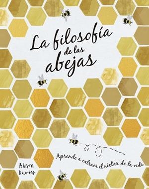 FILOSOFÍA DE LAS ABEJAS, LA | 9788448027261 | DAVIES, ALISON