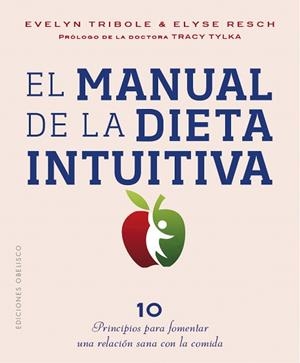 MANUAL DE LA DIETA INTUITIVA | 9788491116066 | TRIBOLE, EVELYN/RESCH, ELYSE | Llibreria L'Illa - Llibreria Online de Mollet - Comprar llibres online