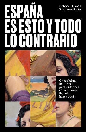 ESPAÑA ES ESTO Y TODO LO CONTRARIO | 9788499988238 | GARCÍA SÁNCHEZ-MARÍN, DÉBORAH | Llibreria L'Illa - Llibreria Online de Mollet - Comprar llibres online